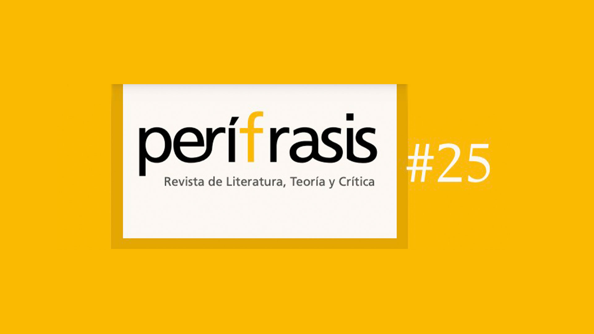 Convocatoria 25 de la Revista Perífrasis de Humanidades y Literatura